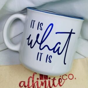 01-024Oz Stoneware Mug - It Is What It Is