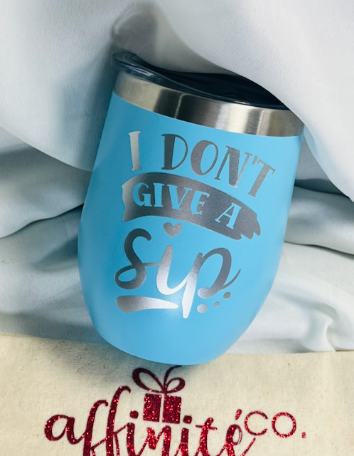 0Double Wall Stainless Steel Tumbler - I Don't Give A SIp
