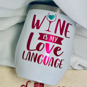 0Double Wall Stainless Steel Tumbler - Wine is my Love Language